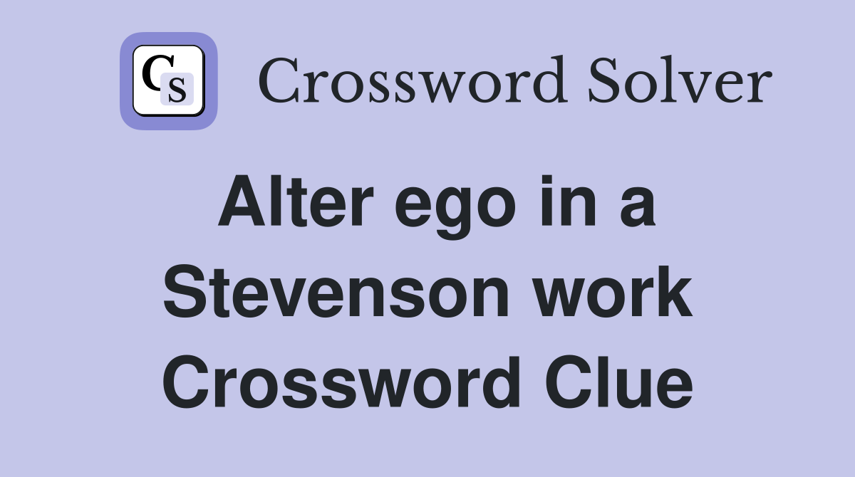 Alter ego in a Stevenson work Crossword Clue