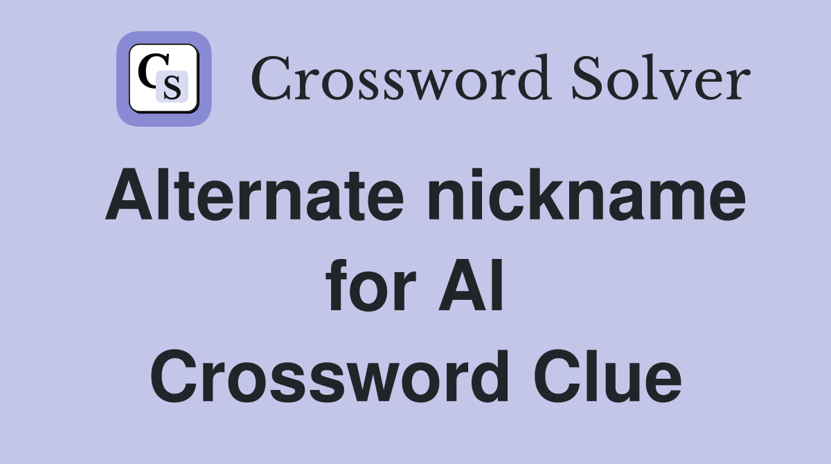 Alternate nickname for Al Crossword Clue Answers Crossword Solver