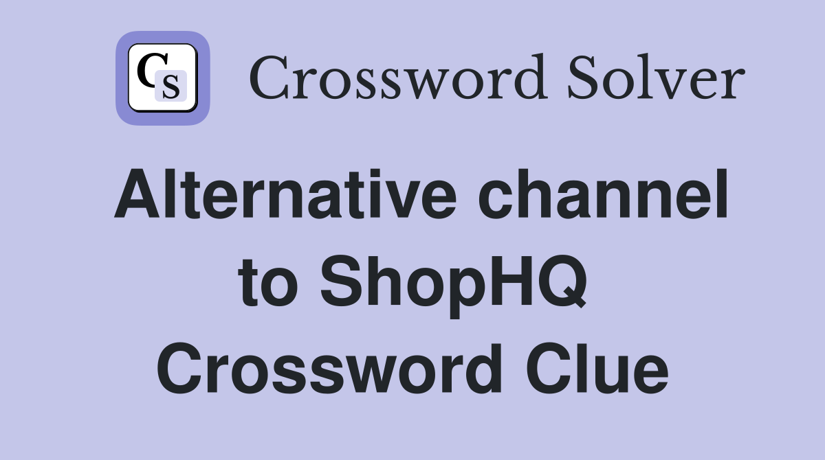 Alternative channel to ShopHQ Crossword Clue