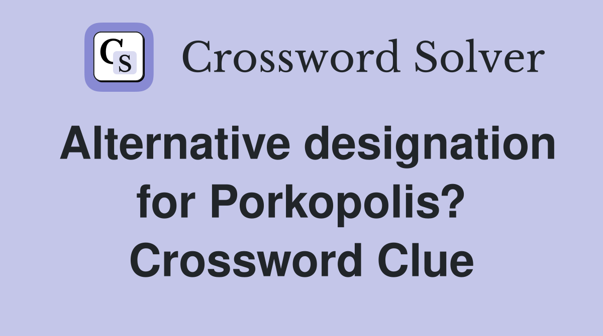Alternative designation for Porkopolis? Crossword Clue