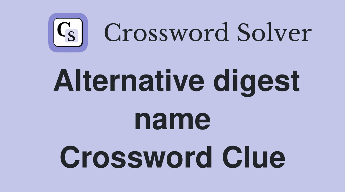 Alternative digest name Crossword Clue
