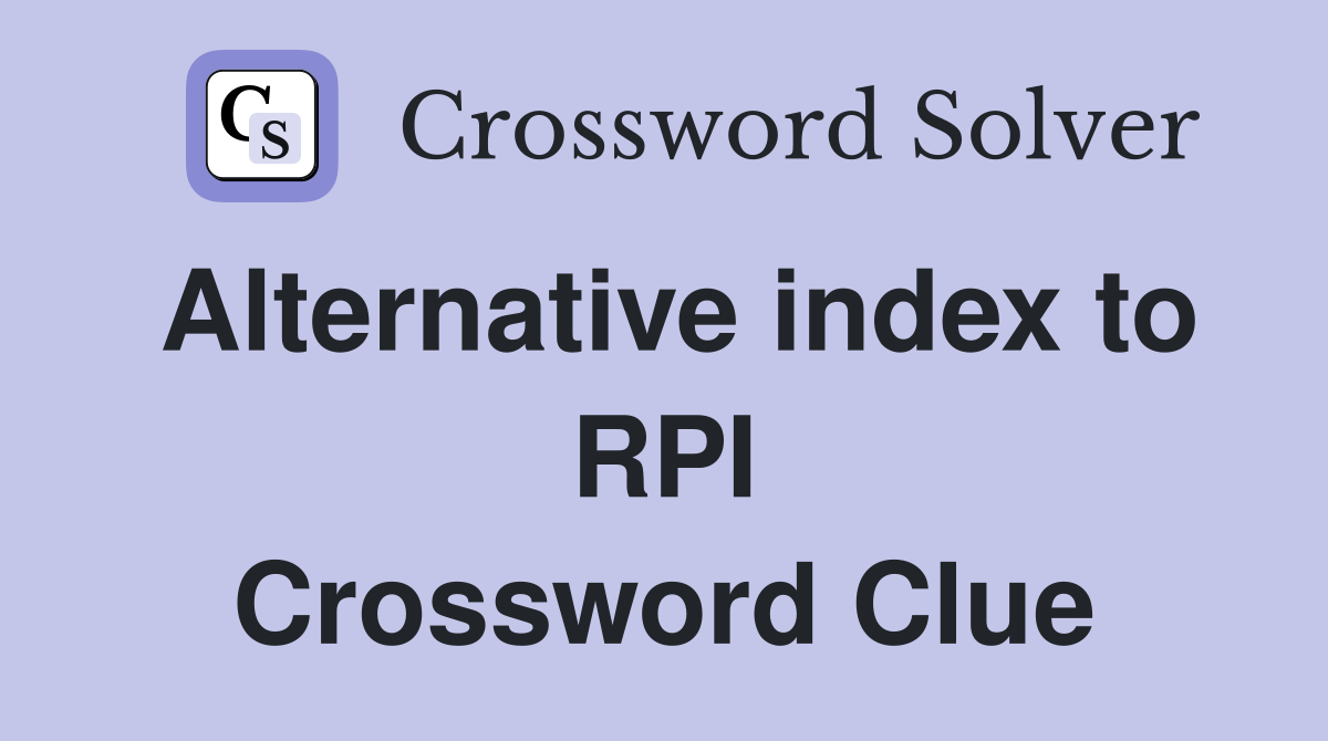 Alternative index to RPI Crossword Clue
