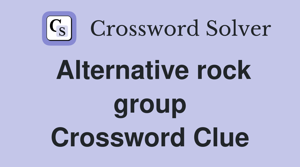 Alternative rock group Crossword Clue