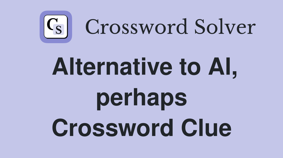 Alternative to Al, perhaps Crossword Clue