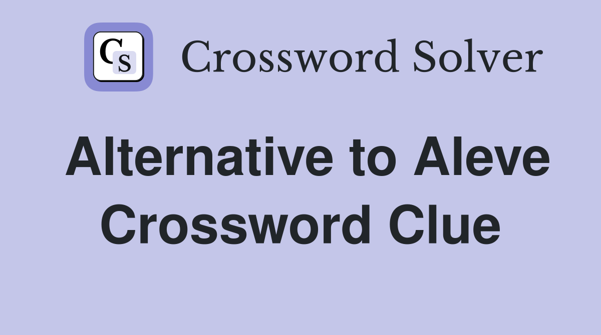 Alternative to Aleve Crossword Clue