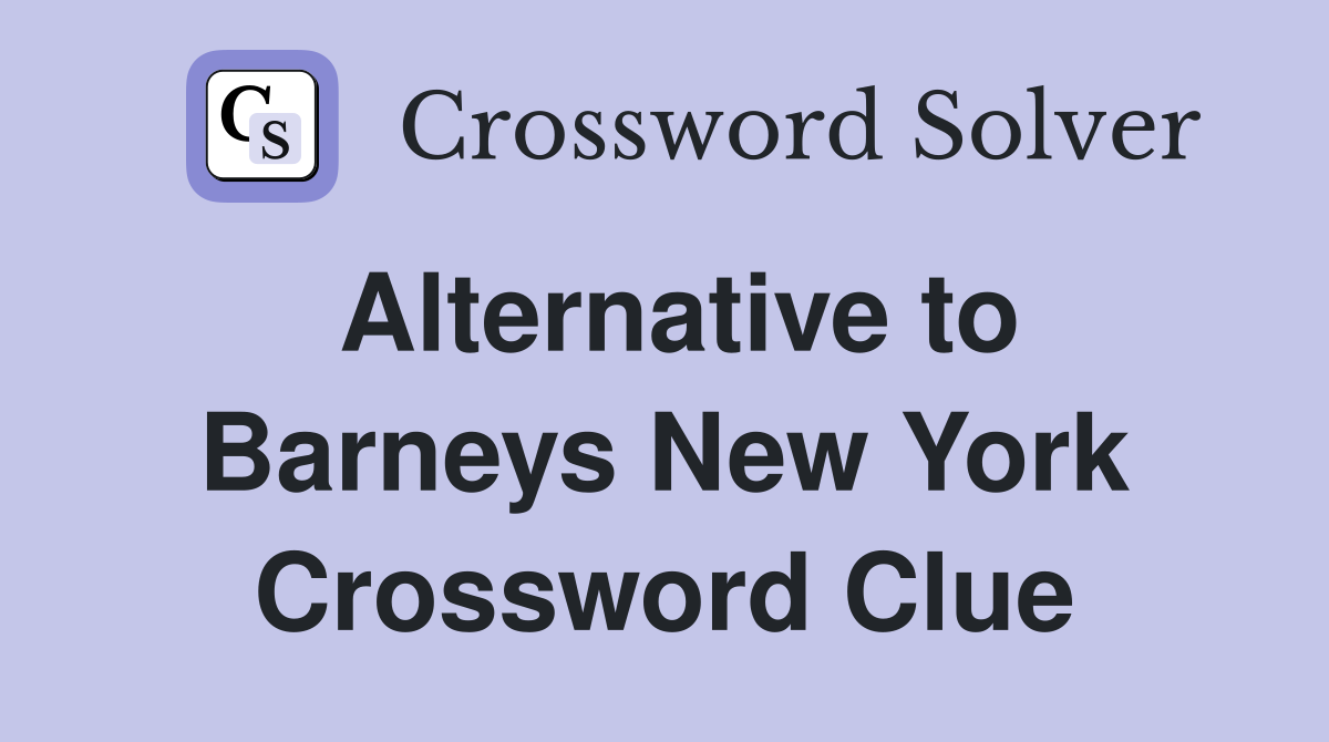 Alternative to Barneys New York Crossword Clue