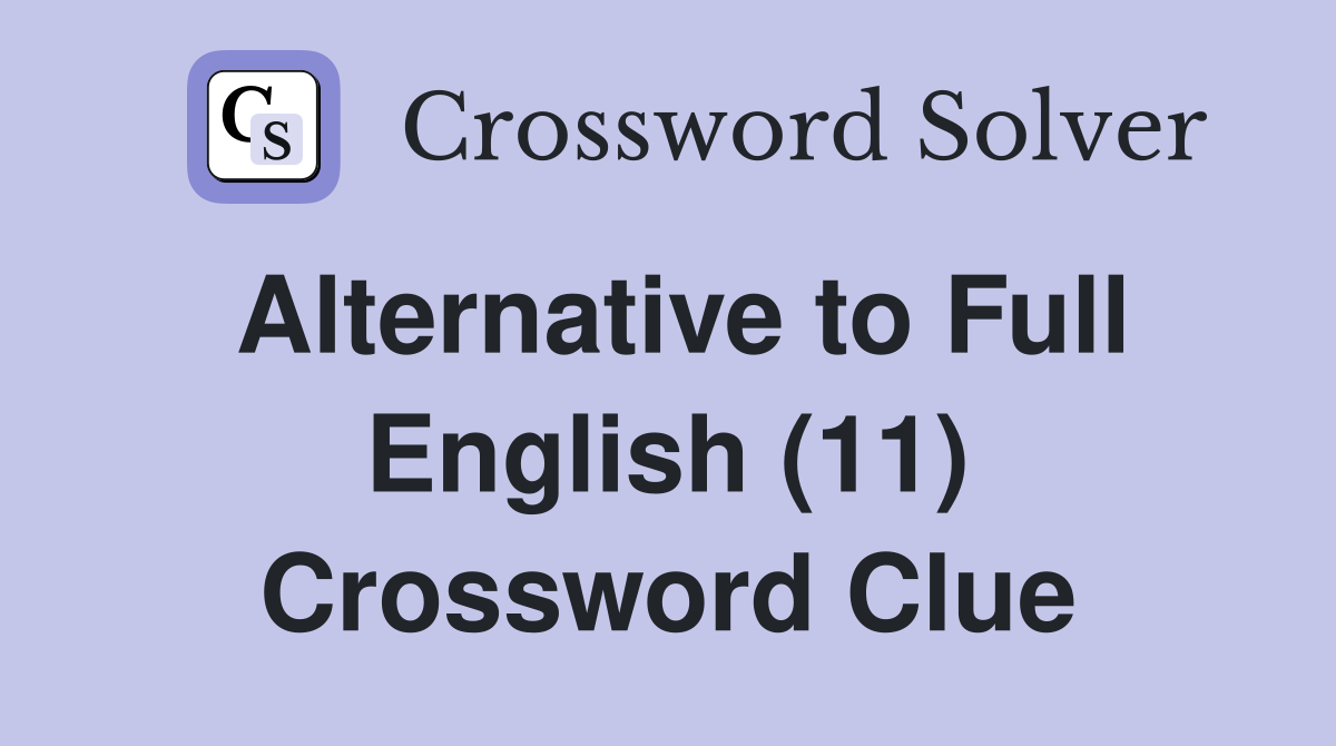 Alternative to Full English (11) Crossword Clue