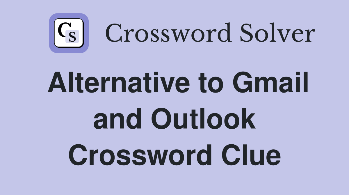 Alternative to Gmail and Outlook Crossword Clue