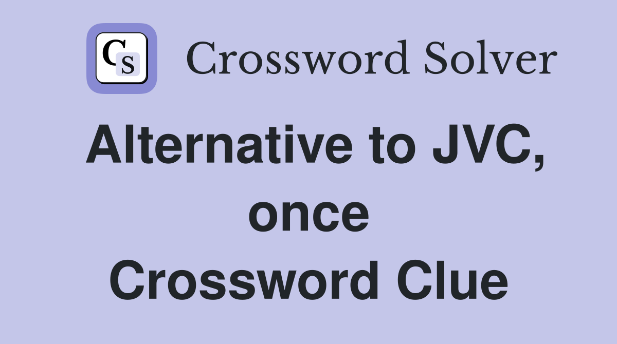 Alternative to JVC, once Crossword Clue