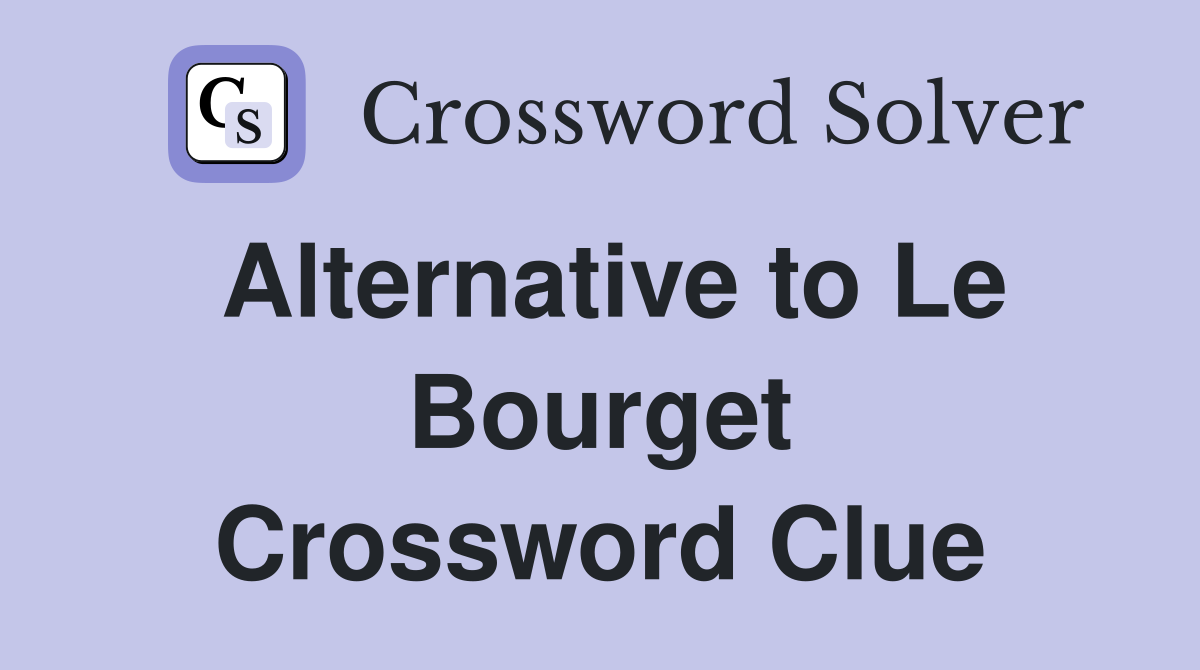 Alternative to Le Bourget Crossword Clue