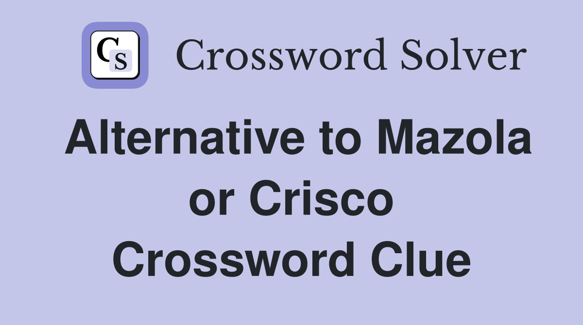 Alternative to Mazola or Crisco Crossword Clue