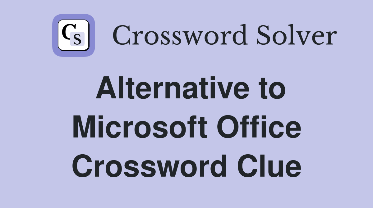Alternative to Microsoft Office Crossword Clue