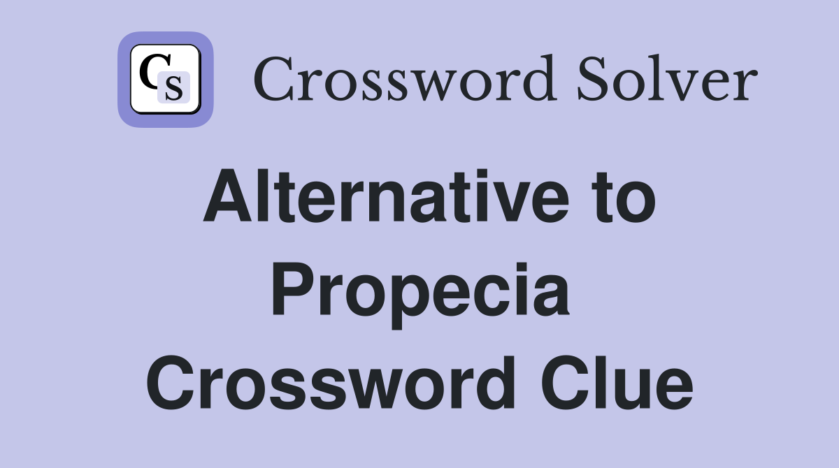 Alternative to Propecia Crossword Clue