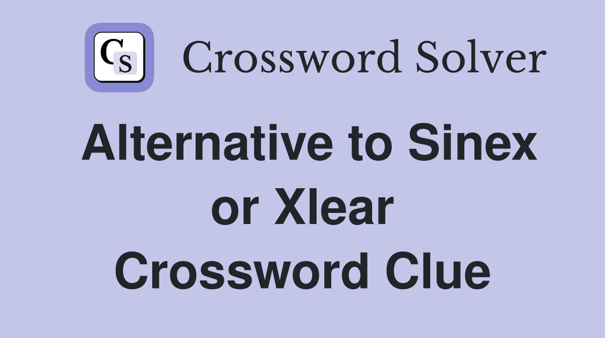Alternative to Sinex or Xlear Crossword Clue