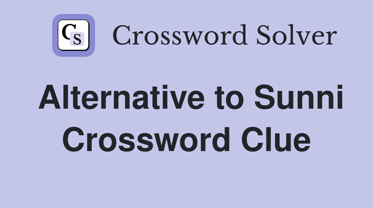 Alternative to Sunni Crossword Clue