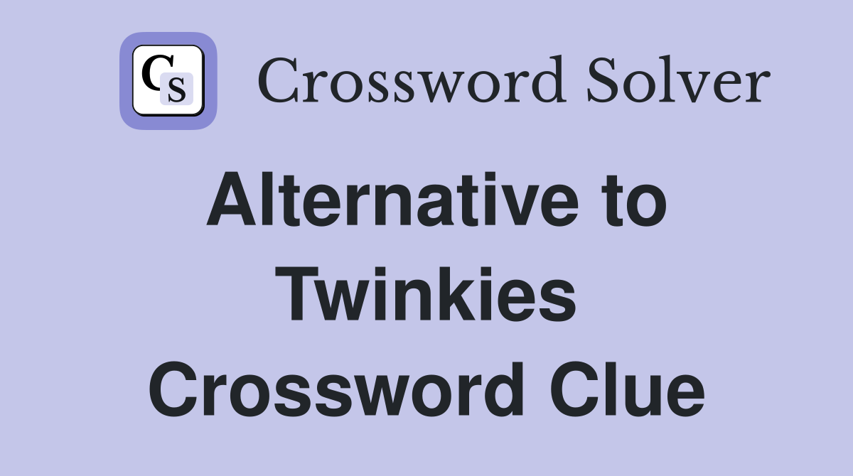 Alternative to Twinkies Crossword Clue