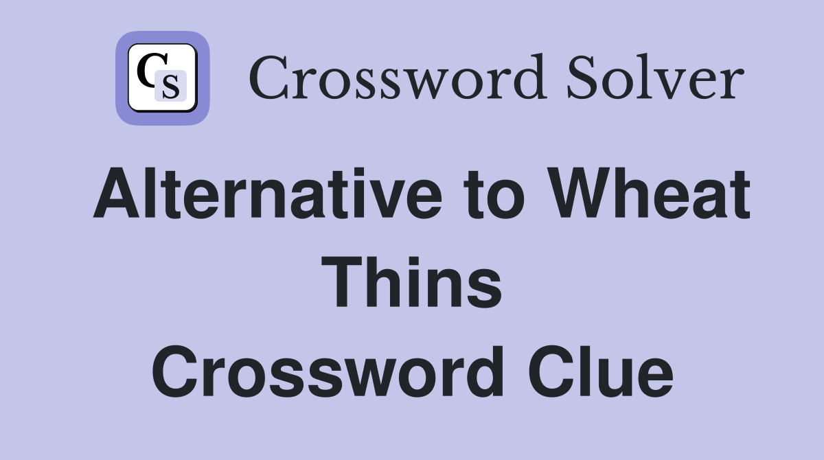 Alternative to Wheat Thins Crossword Clue