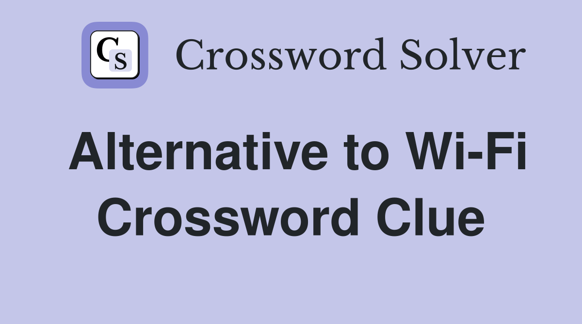 Alternative to Wi-Fi Crossword Clue