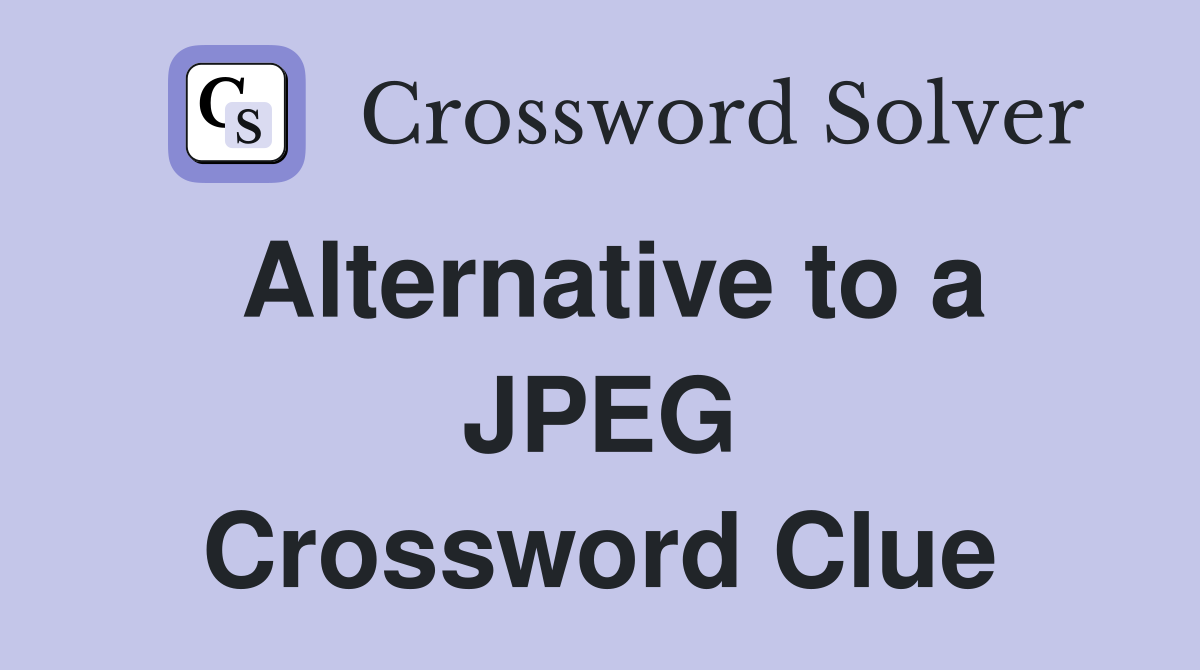 Alternative to a JPEG Crossword Clue