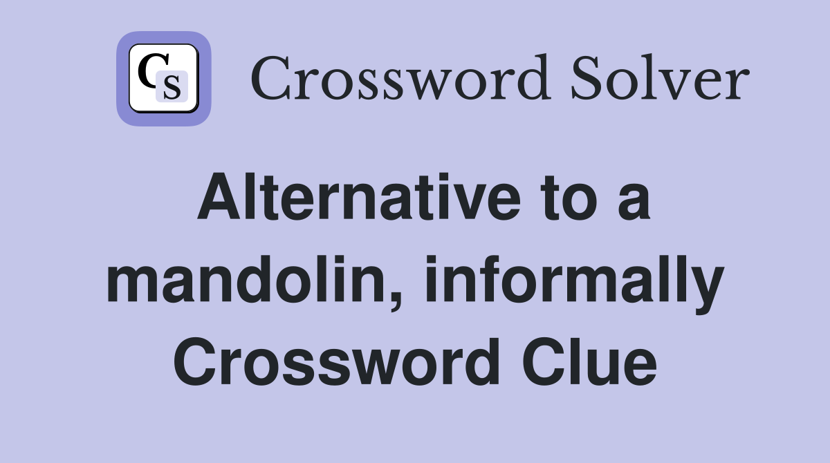 Alternative to a mandolin, informally Crossword Clue