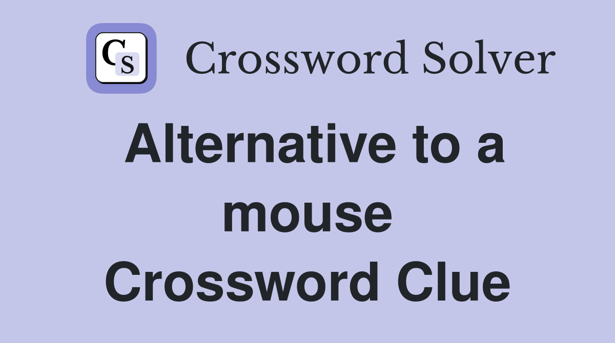Alternative to a mouse Crossword Clue
