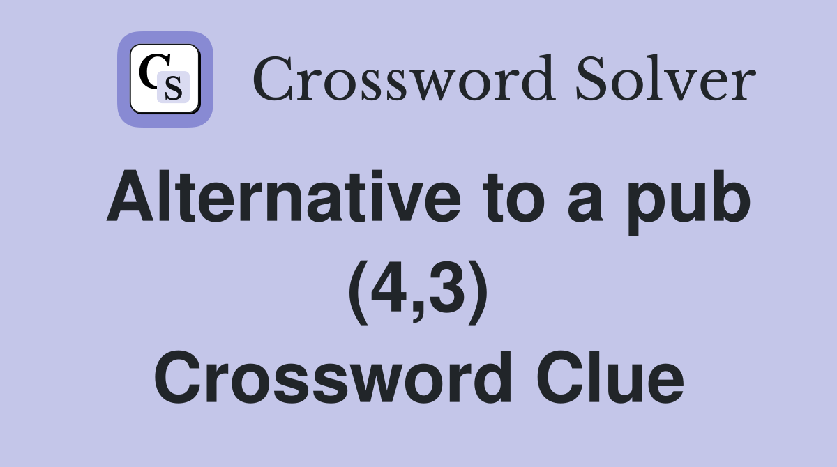Alternative to a pub (4,3) Crossword Clue