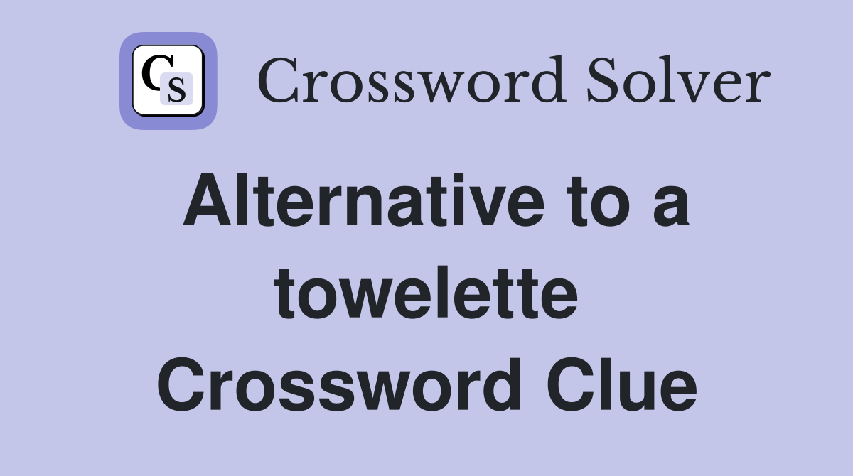 Alternative to a towelette Crossword Clue