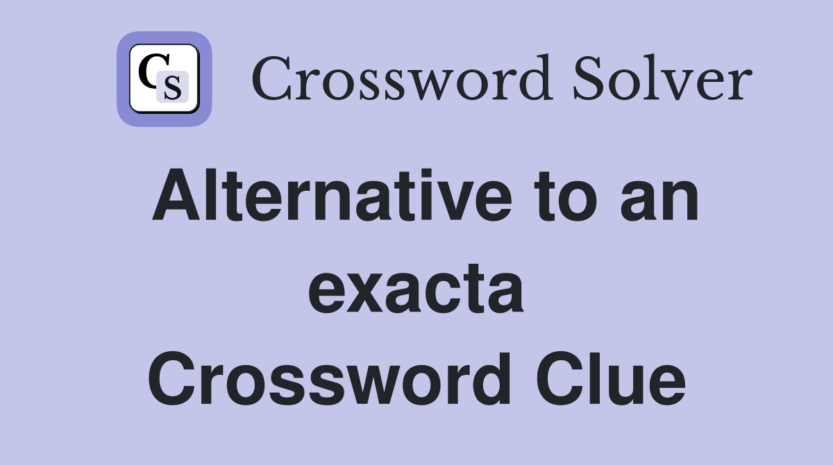 Alternative to an exacta Crossword Clue