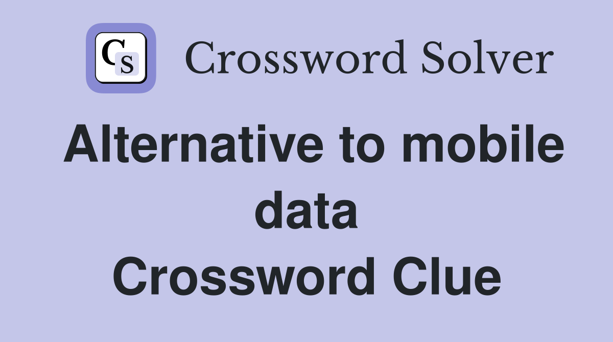 Alternative to mobile data Crossword Clue