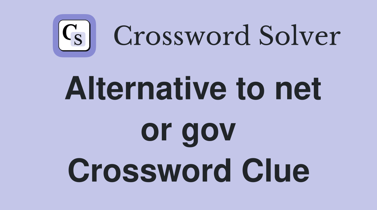 Alternative to net or gov Crossword Clue