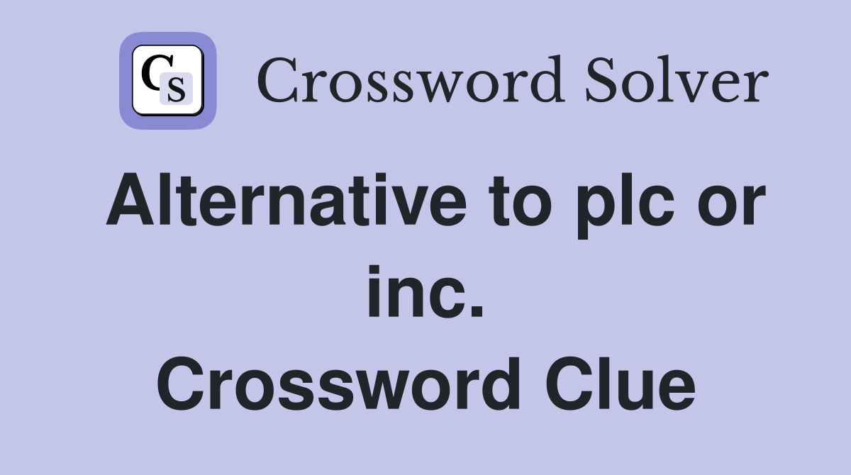 Alternative to plc or inc. Crossword Clue