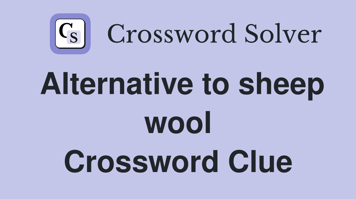 Alternative to sheep wool Crossword Clue