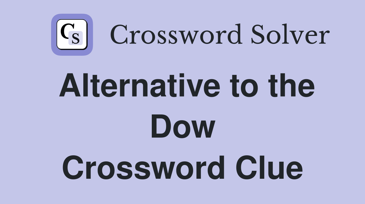Alternative to the Dow Crossword Clue