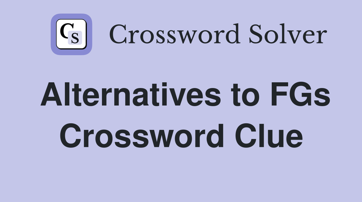 Alternatives to FGs Crossword Clue