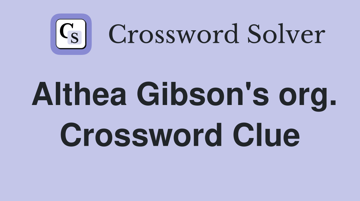 Althea Gibson's org. Crossword Clue