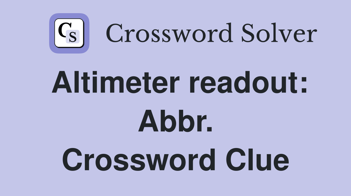 Altimeter readout: Abbr. Crossword Clue