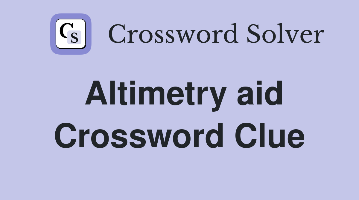 Altimetry aid Crossword Clue