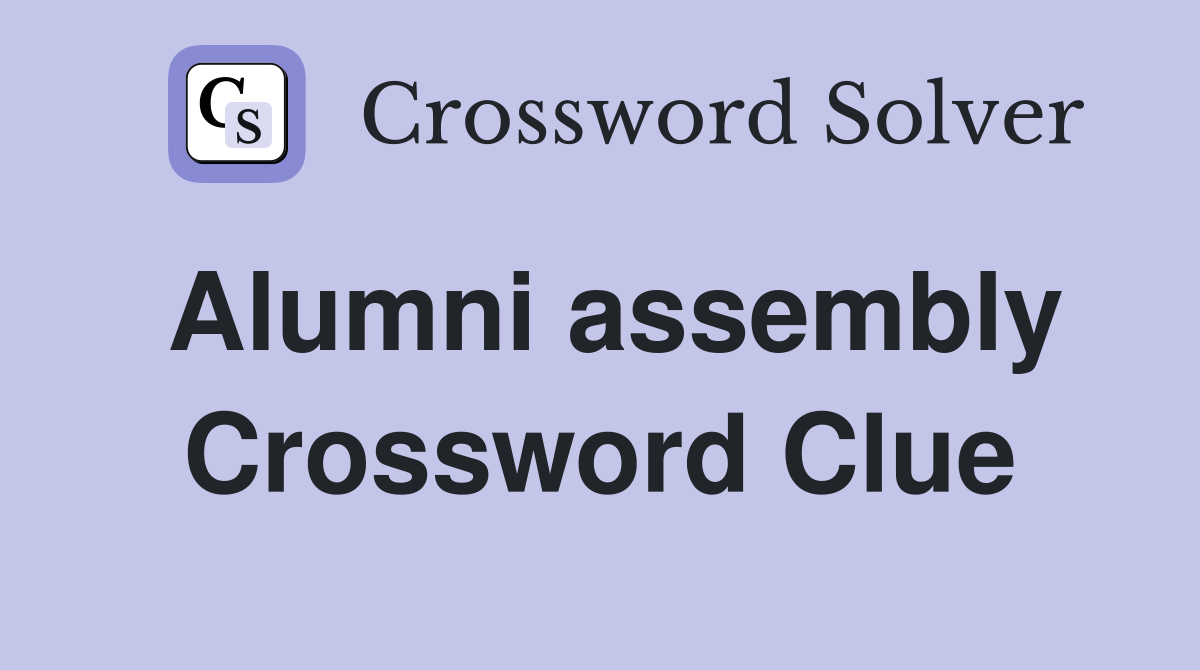 Alumni assembly Crossword Clue