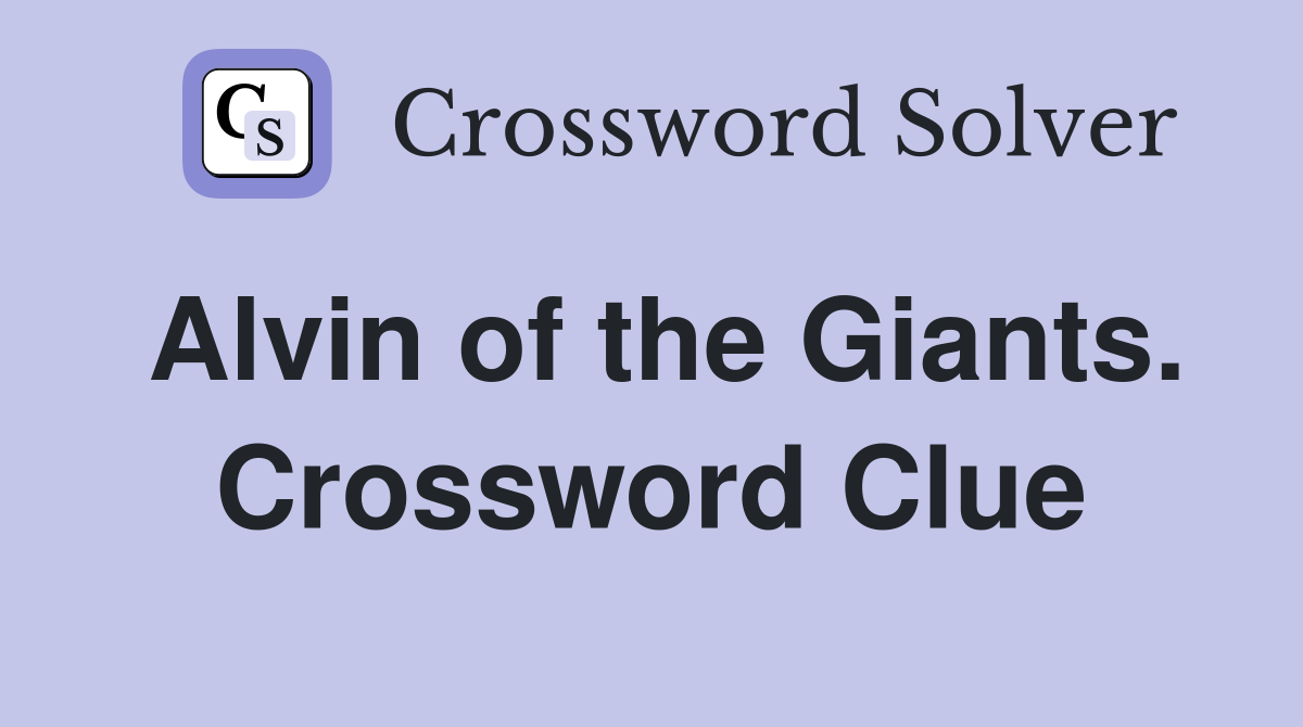Alvin of the Giants. Crossword Clue