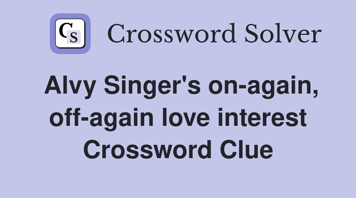 Alvy Singer's on-again, off-again love interest Crossword Clue