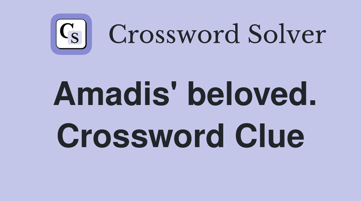Amadis' beloved. Crossword Clue