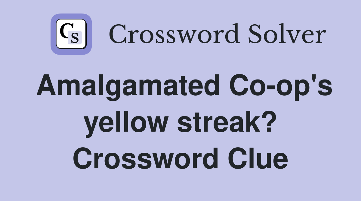 Amalgamated Co-op's yellow streak? Crossword Clue
