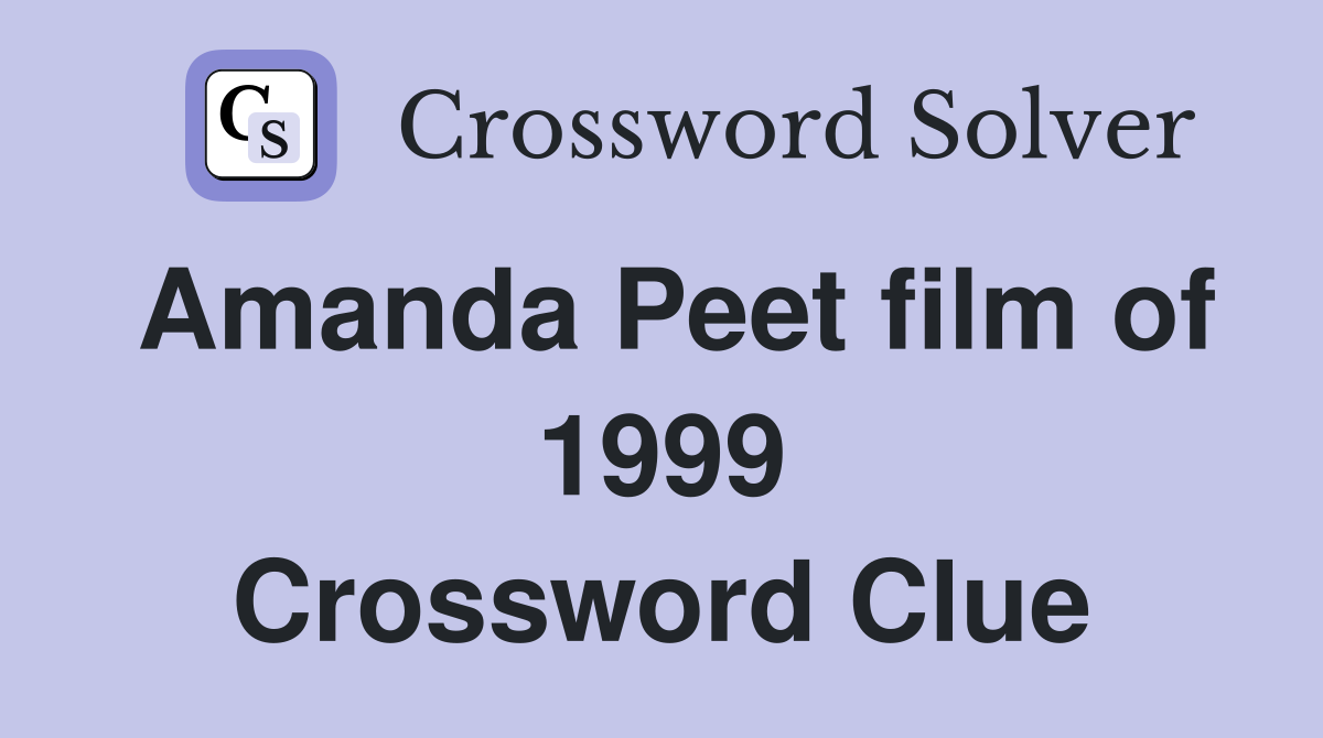 Amanda Peet film of 1999 Crossword Clue