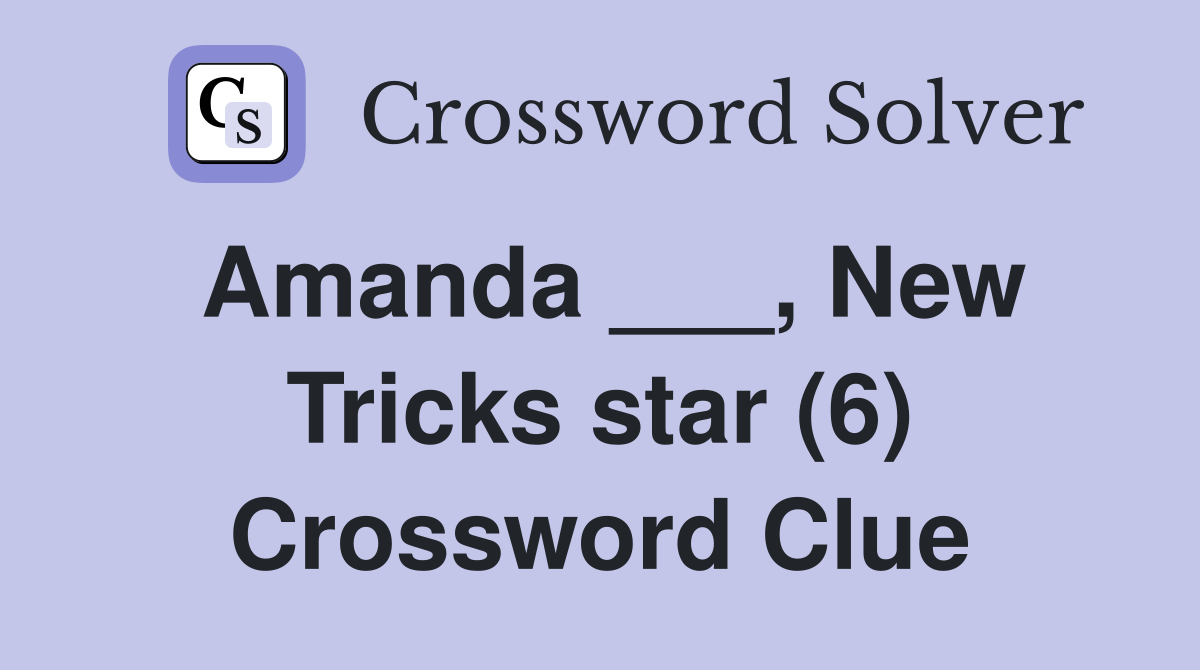 Amanda ___, New Tricks star (6) Crossword Clue