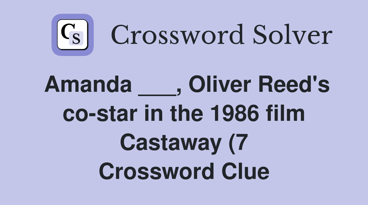 Amanda Oliver Reed #39 s co star in the 1986 film Castaway (7 Amanda Oliver Reed #39 s co star in the 1986 film Castaway (7