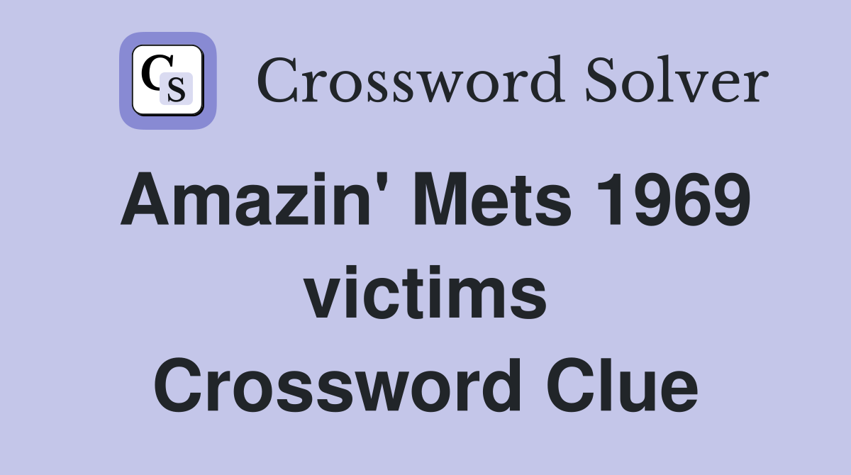 Amazin' Mets 1969 victims Crossword Clue