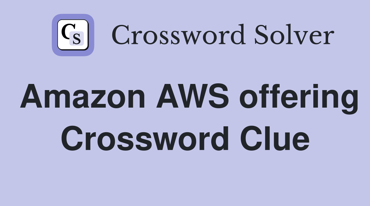 Amazon AWS offering Crossword Clue