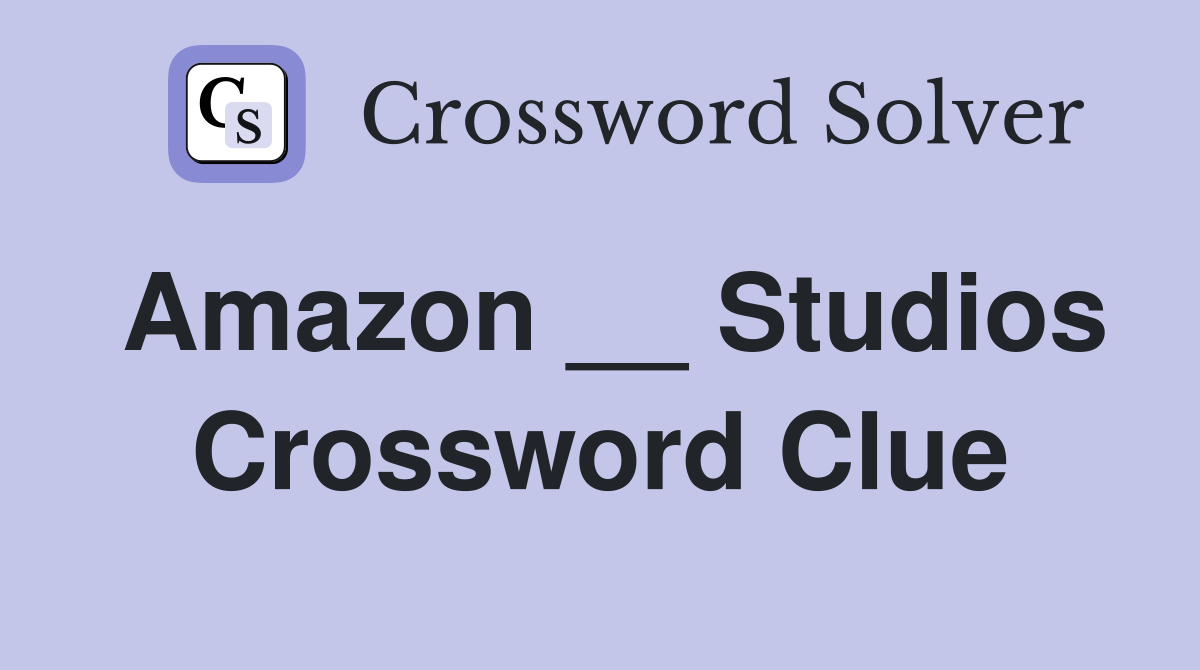 Amazon __ Studios Crossword Clue