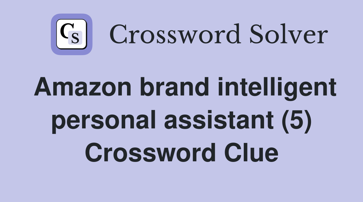 Amazon brand intelligent personal assistant (5) Crossword Clue