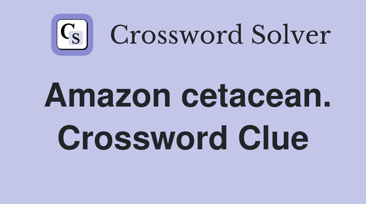 Amazon cetacean. Crossword Clue